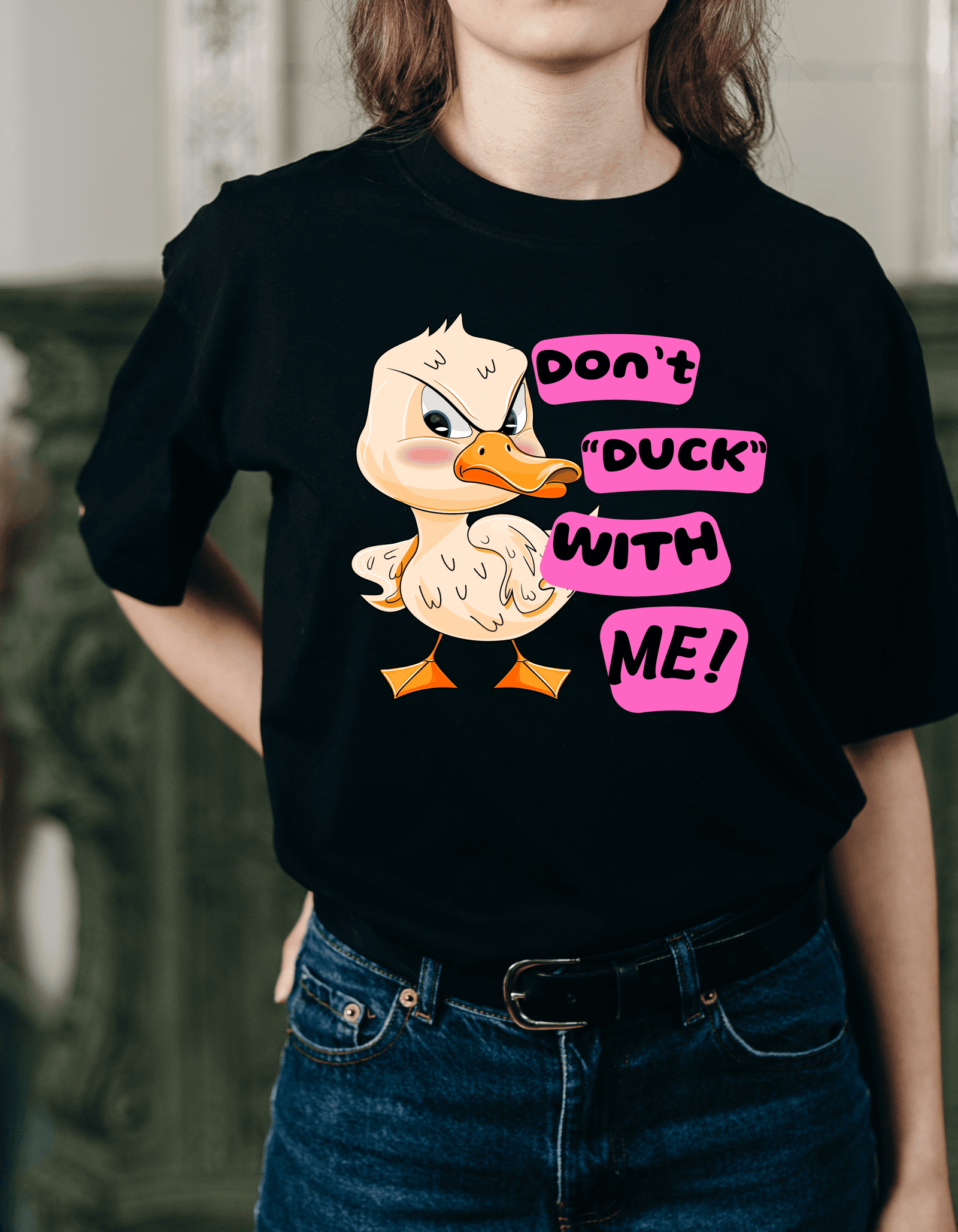 Don’t ‘Duck’ With Me!” Graphic Tee