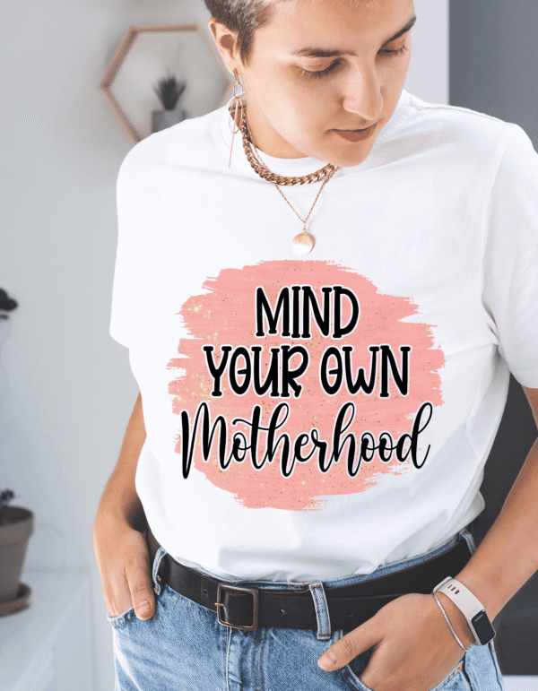 "Mind Your Own Motherhood" Graphic Tee