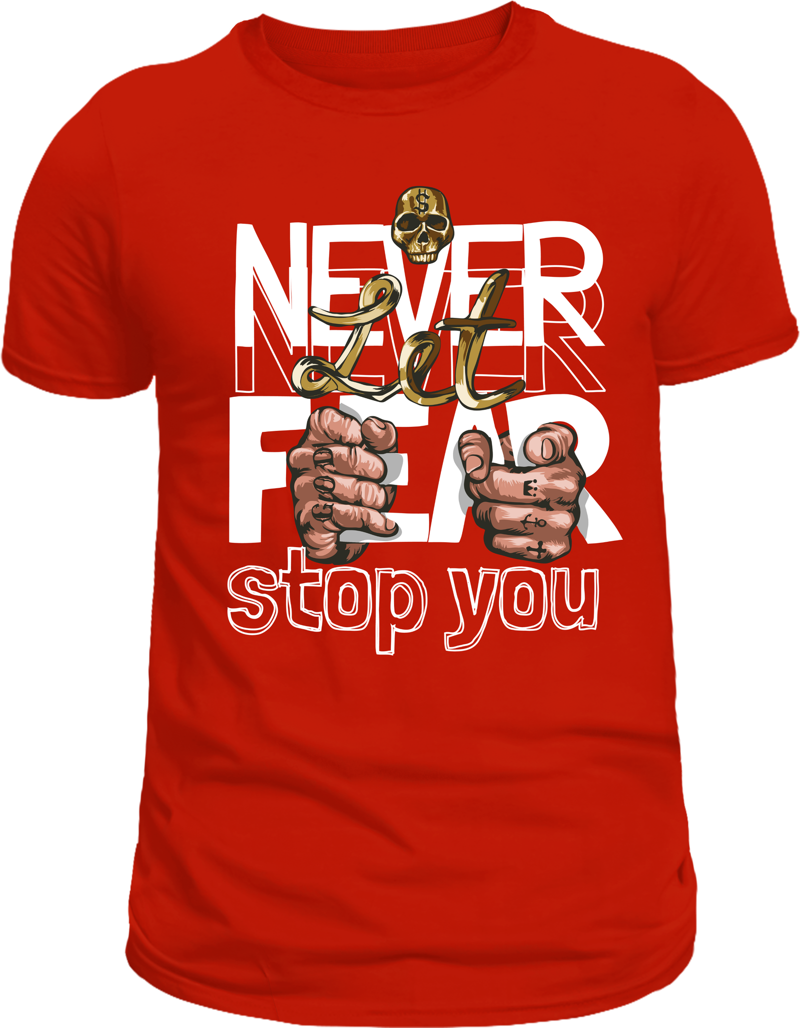 "Never Let Fear Stop You" Motivational T-Shirt